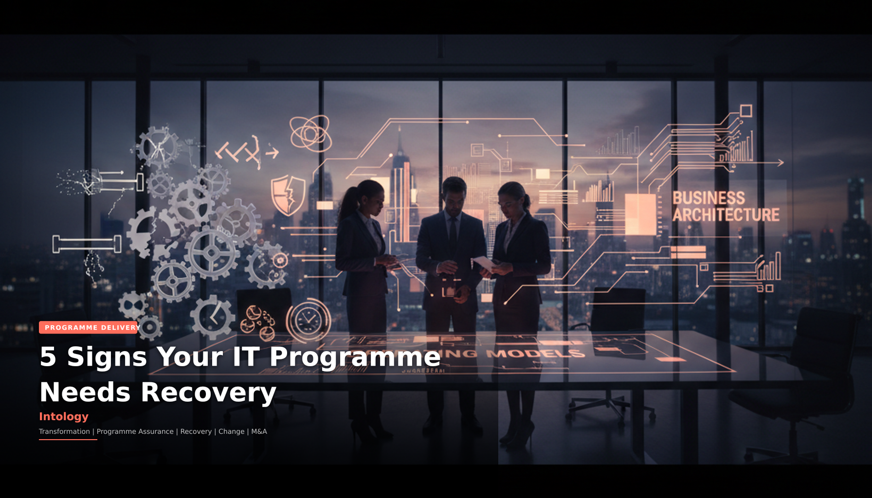 Programme Recovery Programme Recovery: 5 IT Failure Warning Signs to Spot | Intology