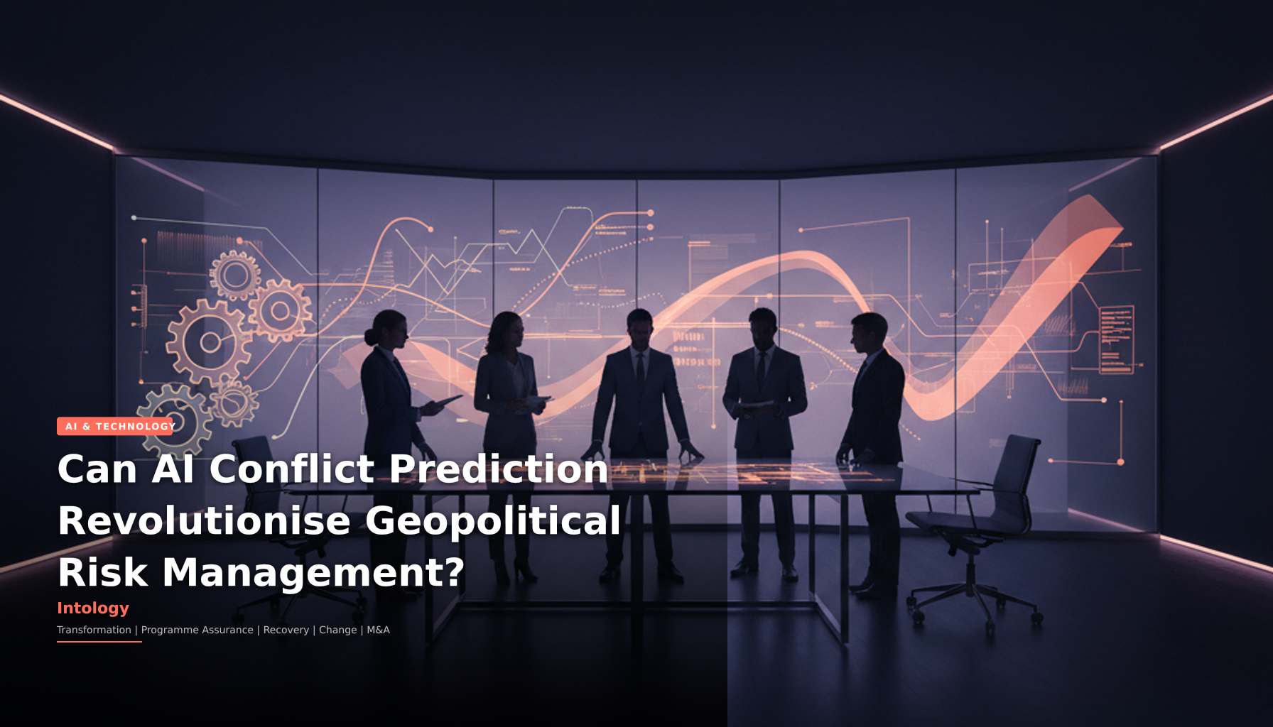 Can AI Conflict Prediction Revolutionise Geopolitical Risk Management?-Intology, independent UK consultancy