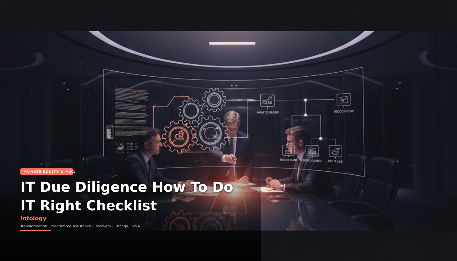 IT Due Diligence How To Do IT Right Checklist-Intology, independent UK consultancy