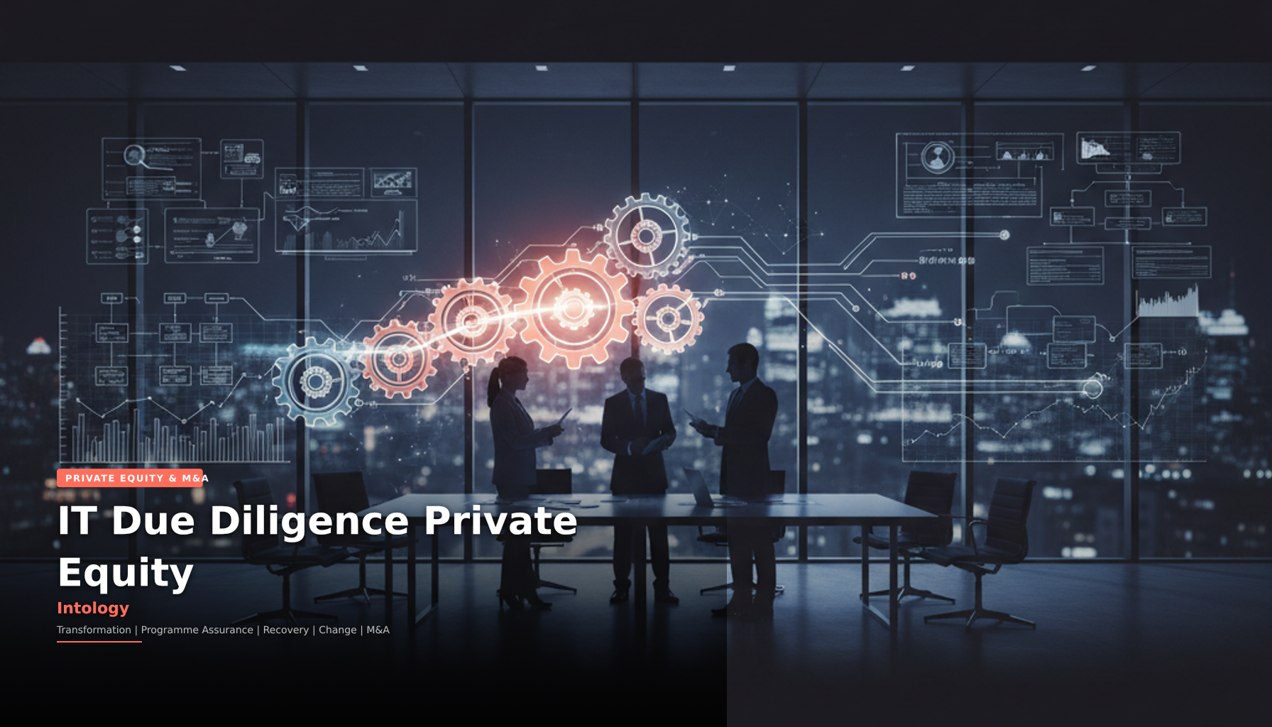 IT Due Diligence Private Equity-Intology, independent UK consultancy
