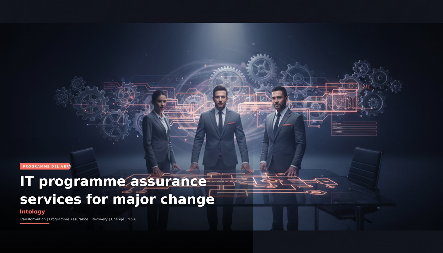 IT programme assurance services for major change-Intology, independent UK consultancy