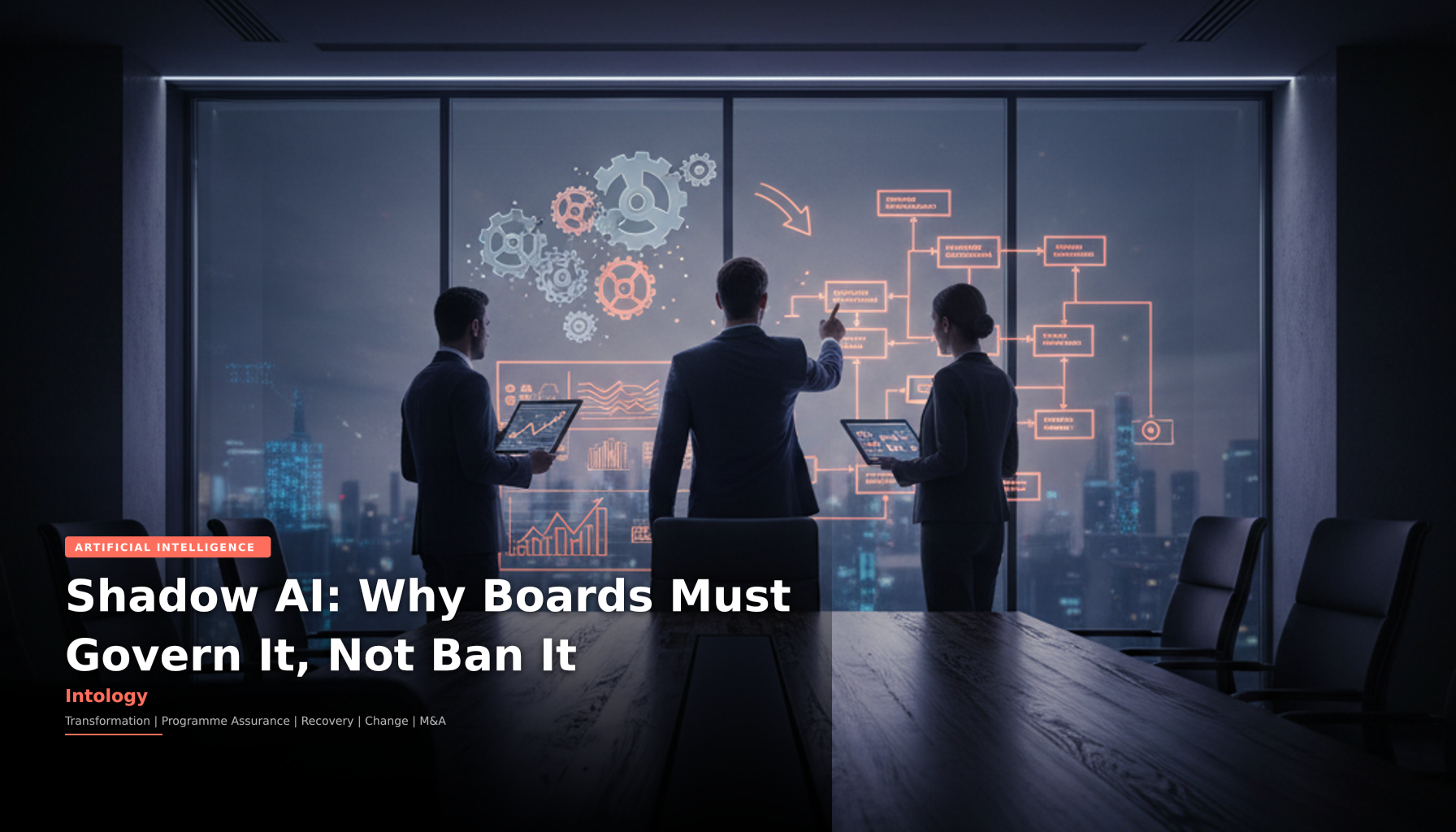 Shadow AI: Why Boards Must Govern It, Not Ban It-Intology, independent UK consultancy