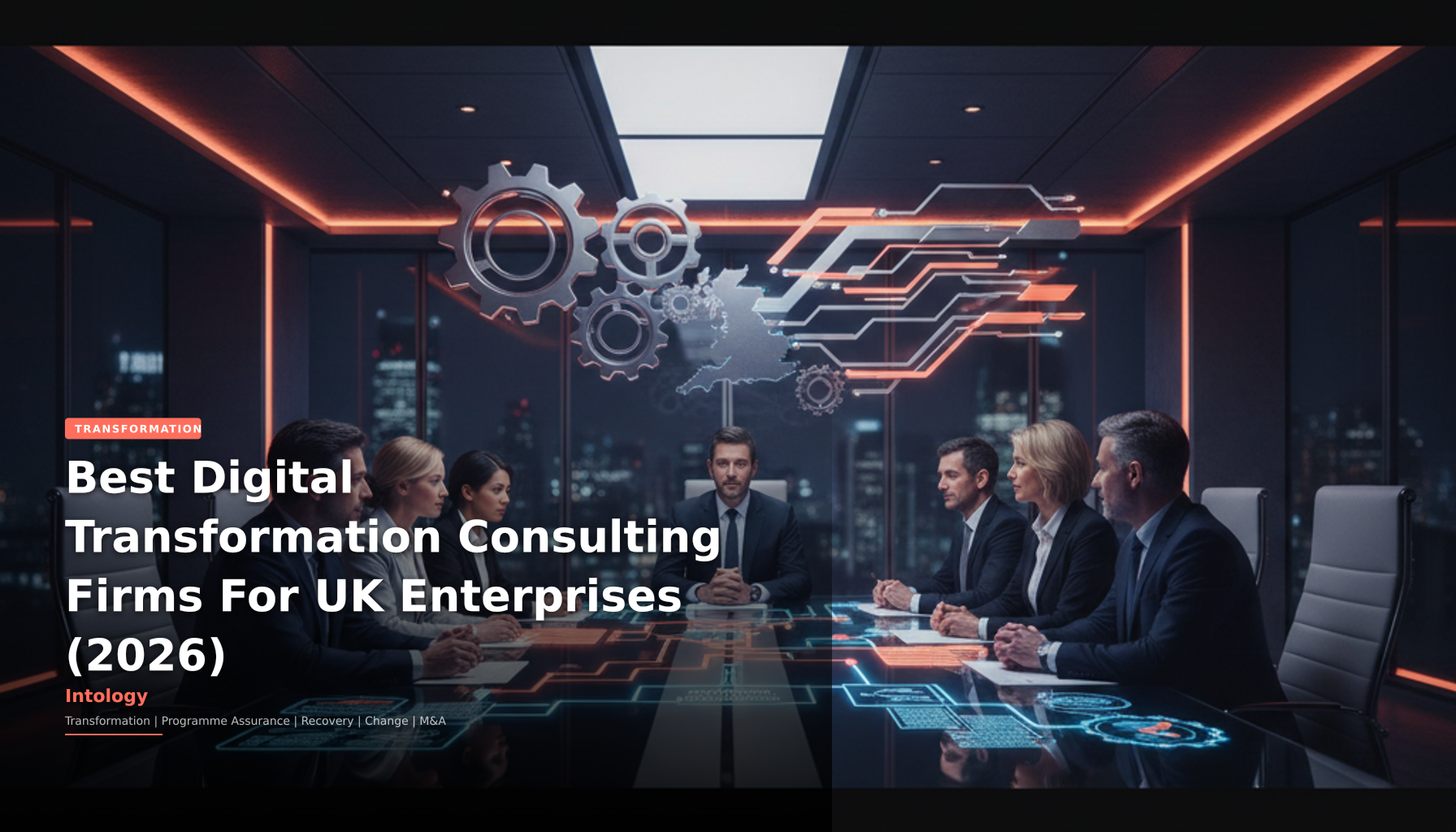 Best Digital Transformation Consulting Firms For UK Enterprises (2026)-Intology, independent UK consultancy