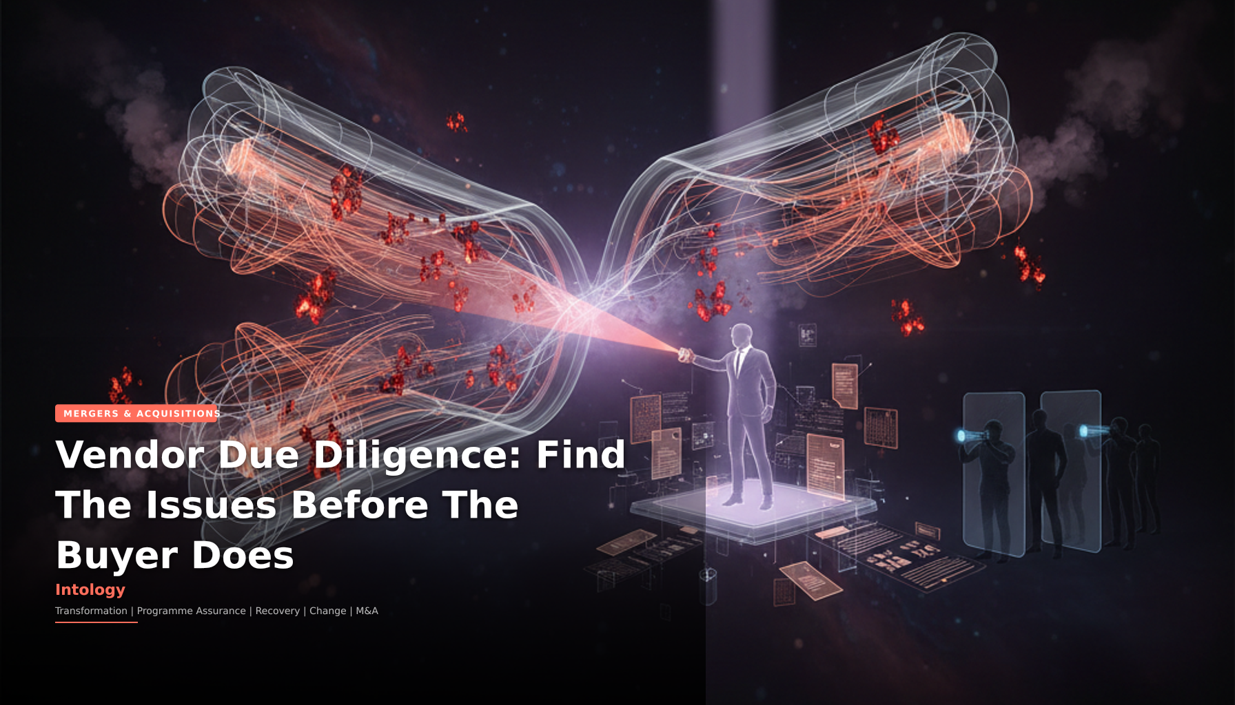 Vendor Due Diligence: Find The Issues Before The Buyer Does-Intology, independent UK consultancy