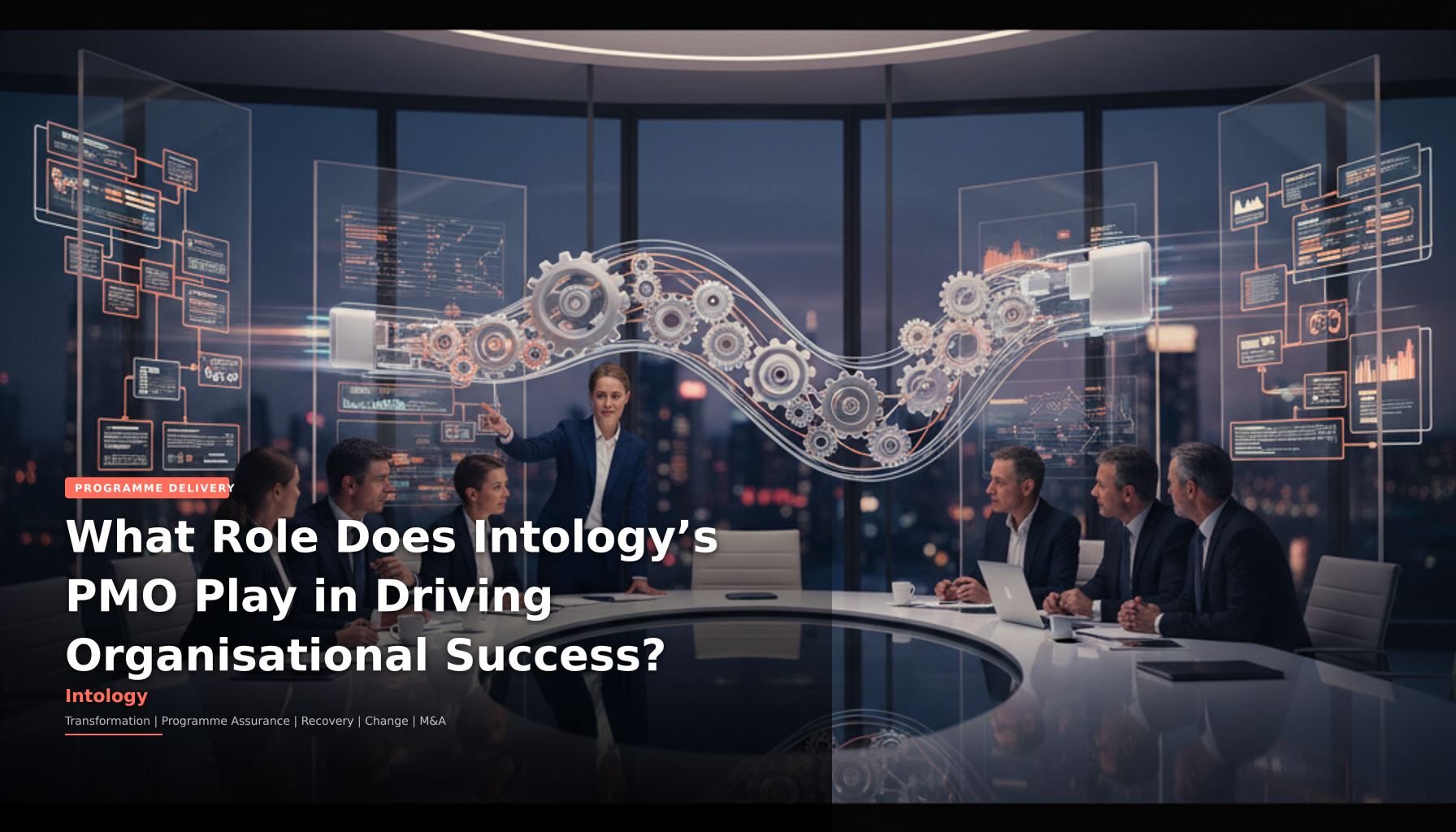 What Role Does Intology’s PMO Play in Driving Organisational Success?-Intology, independent UK consultancy