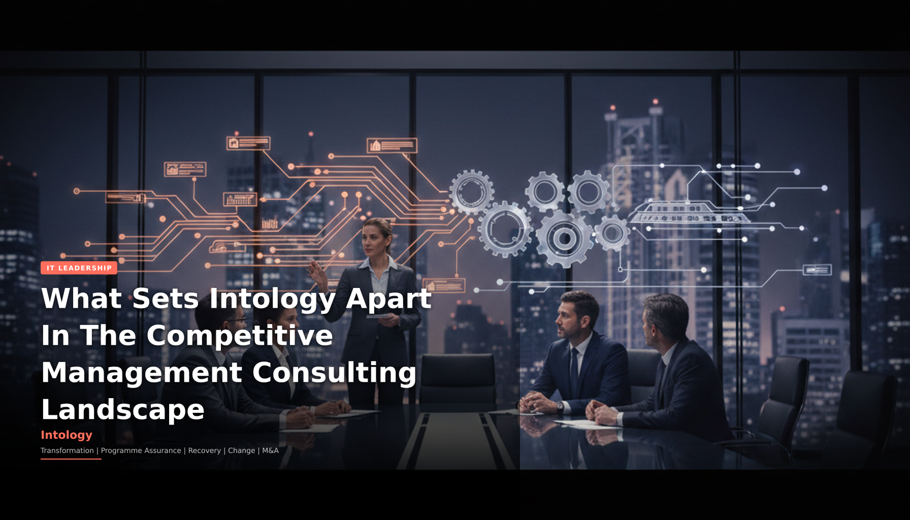 What Sets Intology Apart In The Competitive Management Consulting Landscape-Intology, independent UK consultancy